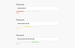 : Password creation showing the shorter password as weak and the longest password as strong.