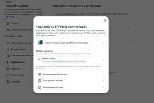 Screenshot of Meta’s Accounts Center showing the “Your activity off Meta technologies” window, where users can view or manage data shared by other businesses with Meta. Options shown include learning about activity, viewing recent activity, disconnecting, clearing, or managing future activity.